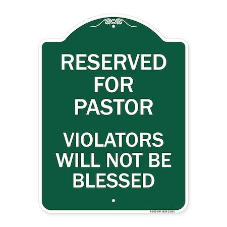 Signmission Reserved for Pastor Violators Will Not Blessed, Green & White Alum Sign, 18" x 24", GW-1824-23191 A-DES-GW-1824-23191